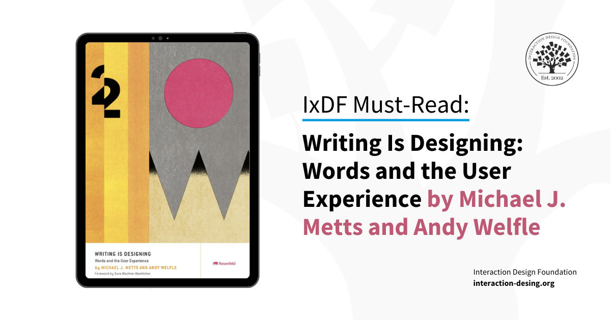 Alt Text: Book cover for Writing Is Designing: Words and the User Experience by Michael J. Metts and Andy Welfle